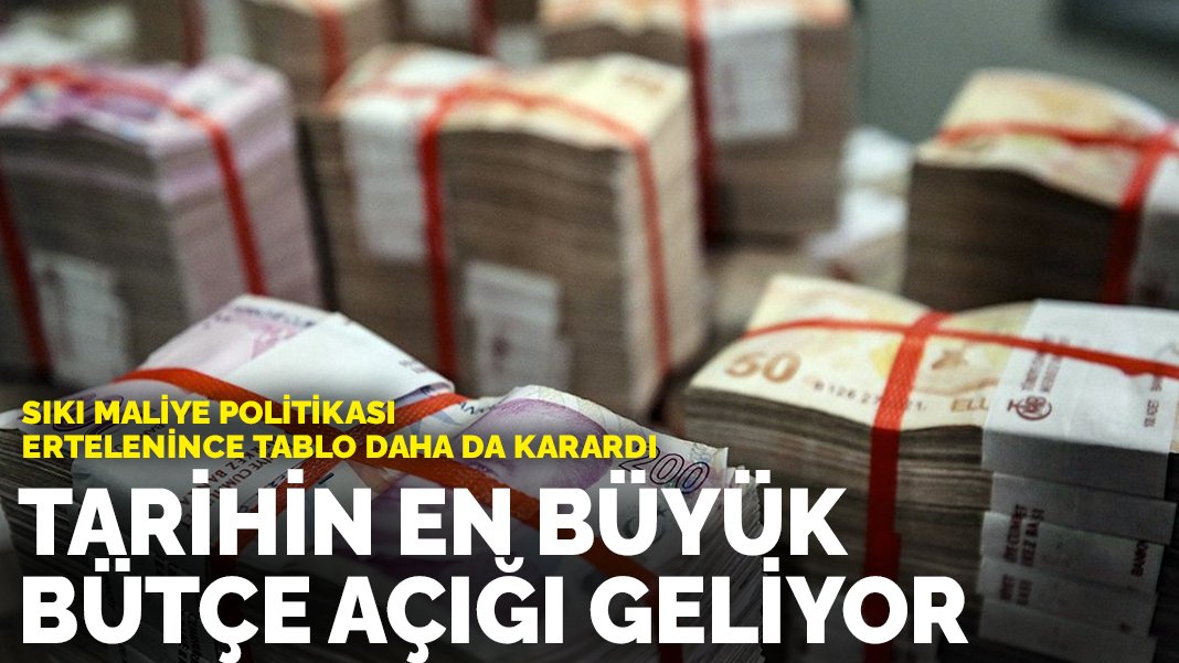 Tarihin en büyük bütçe açığı geliyor! Sıkı maliye politikası ertelenince…