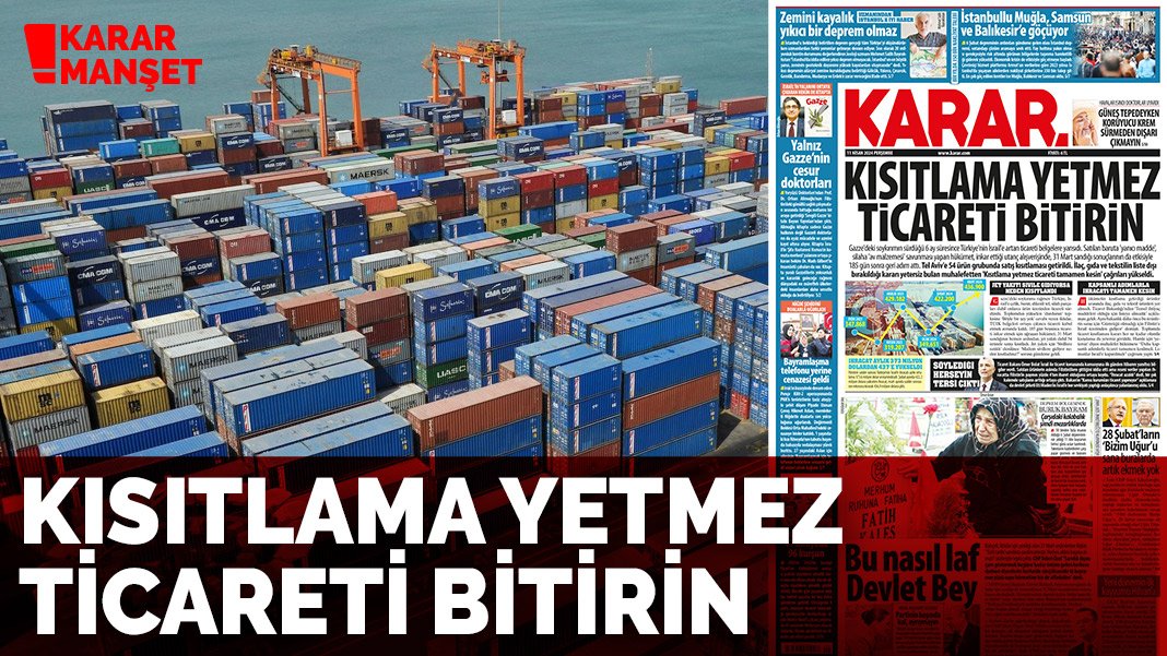 Kısıtlama yetmez ticareti bitirin