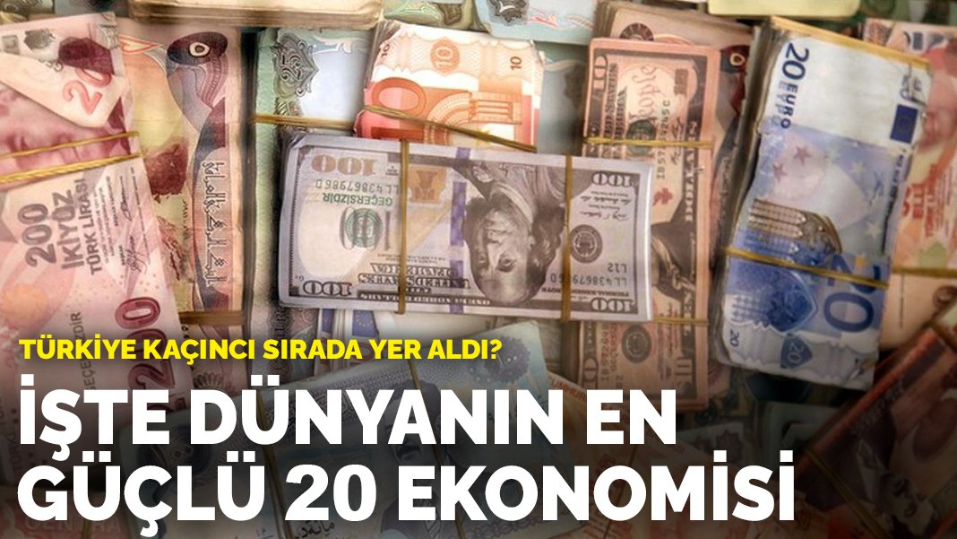 Dünyanın en güçlü 20 ekonomisi açıklandı: Türkiye kaçıncı sırada yer aldı?