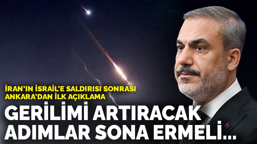 Son dakika! İran’ın İsrail’e saldırısı sonrası Ankara’dan ilk açıklama: Gerilimi artıracak adımlar sona ermeli