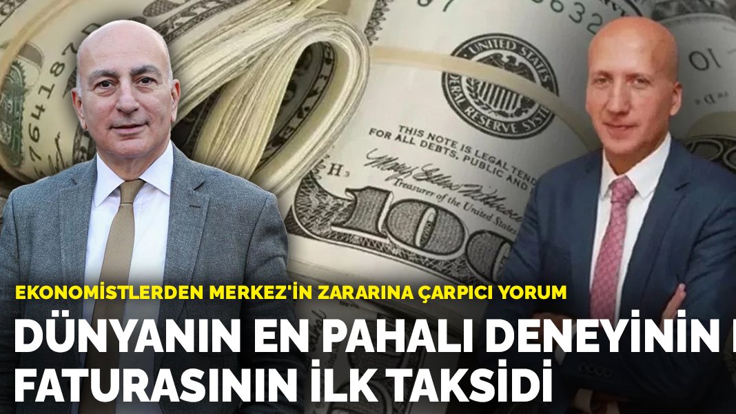 Ekonomistlerden Merkez’in zararına çarpıcı yorum: Dünyanın en pahalı deneyinin faturasının ilk taksidi