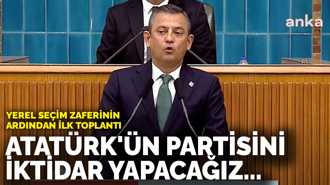 Son dakika! Özgür Özel: Atatürk’ün partisini iktidar yapacağız