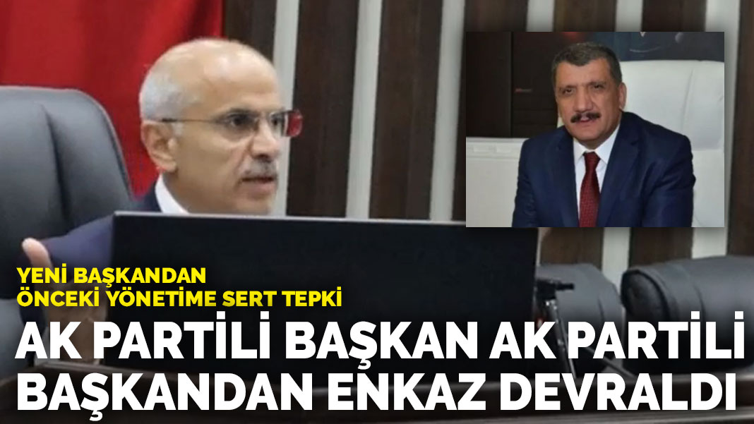 Yeni başkandan önceki yönetime sert tepki: AK Partili başkan AK Partili başkandan enkaz devraldı