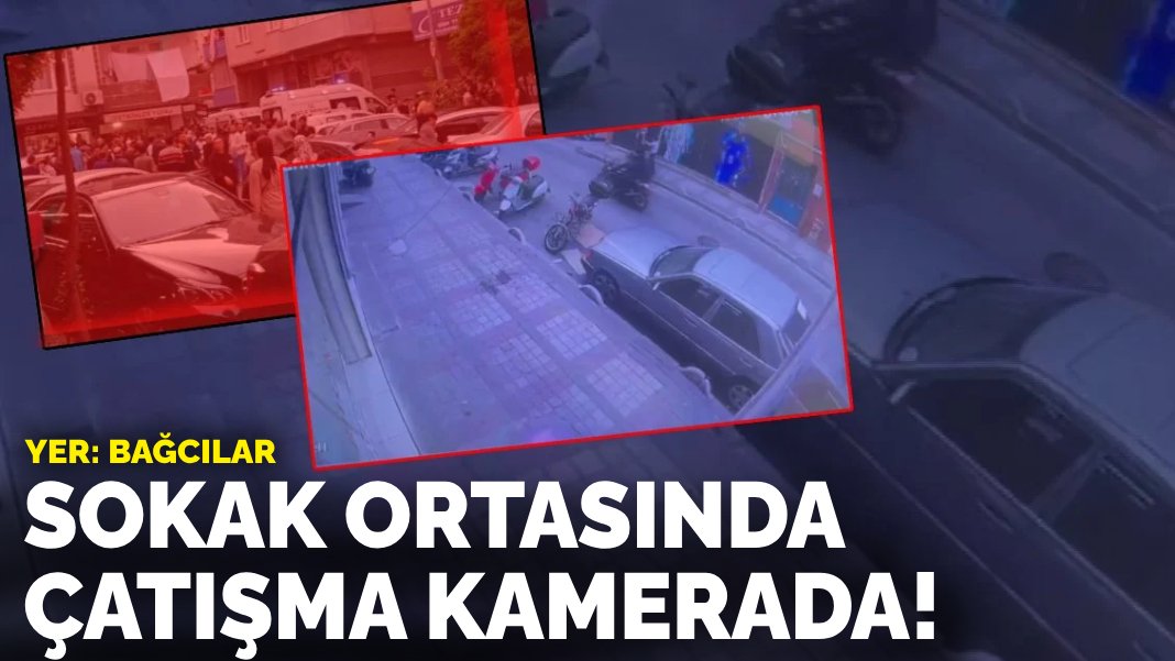 Akılalmaz olay Bağcılar’da! Sokak ortasında çatışma kameraya yansıdı