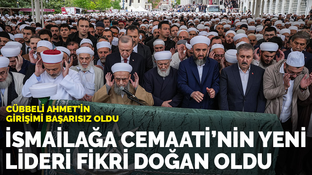 İsmailağa Cemaati’nin yeni lideri Fikri Doğan oldu