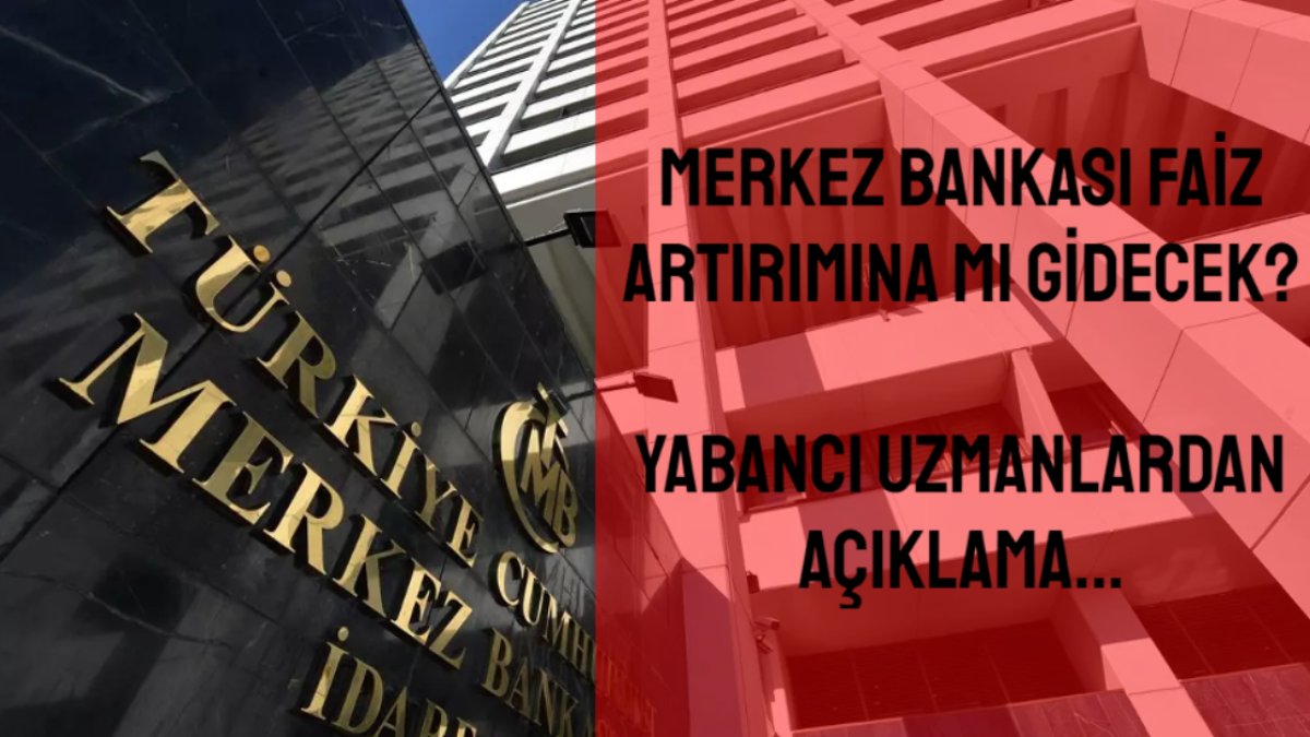 Yabancı uzmanlar açıkladı! Merkez Bankası faiz artıracak mı? Hepsi o rakamda birleşti