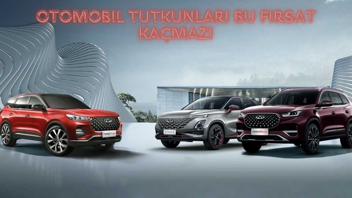 Chery Nisan kampanyası yaptı! Çifte kampanya fırsatı kaçmaz