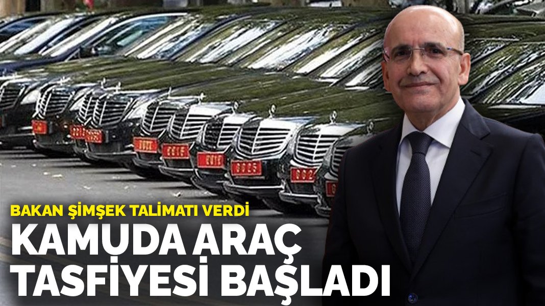 Bakan Şimşek talimatı verdi! Kamuda araç tasfiyesi başladı