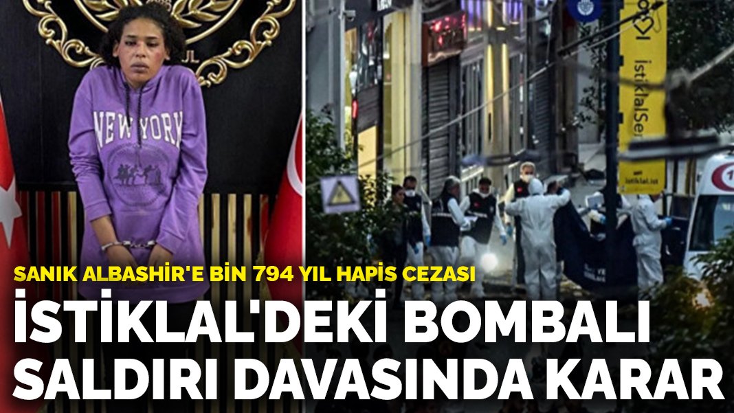 İstiklal Caddesi’ndeki bombalı saldırı davasında karar