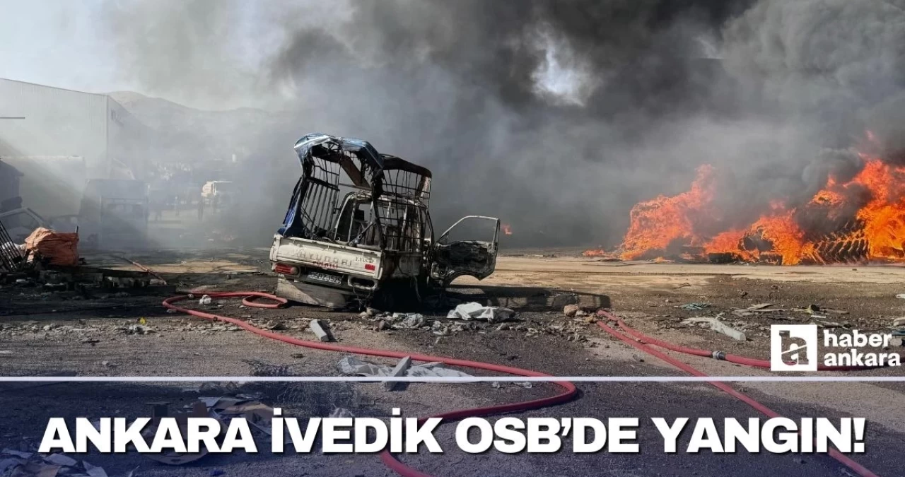 Ankara İvedik OSB’de yangın çıktı!