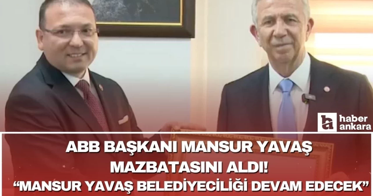 ABB Başkanı Mansur Yavaş mazbatasını alarak ikinci dönemine başladı