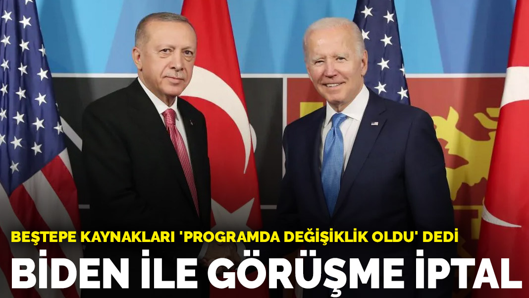 Beştepe kaynakları ‘programda değişiklik oldu’ dedi! Biden ile görüşme iptal