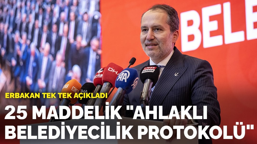 Erbakan tek tek açıkladı: 25 maddelik “Ahlaklı Belediyecilik Protokolü”