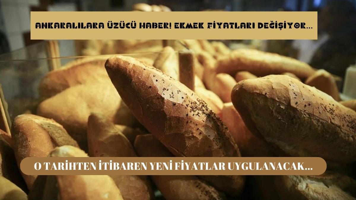 Başkentliler o tarihten itibaren yanınıza fazla para alın! Ekmeğe bir zam daha geliyor: Ekmek fiyat değişecek