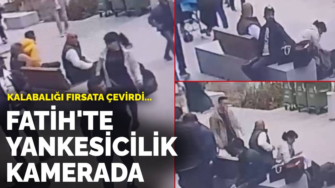 Kalabalığı fırsata çevirdi… Fatih’te yankesicilik kamerada