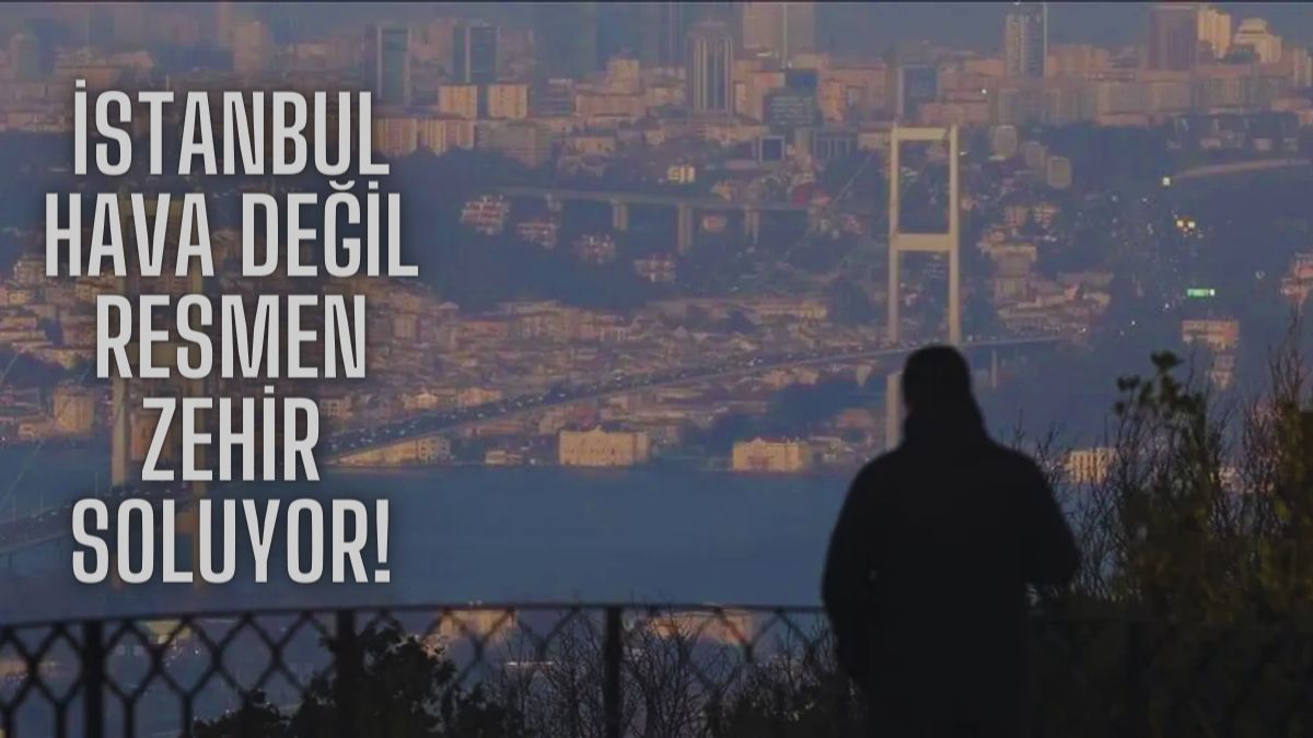 İstanbul hava değil resmen zehir soluyor! Havası en temiz olan ilçeler belli oldu… En kirli havayı ise o ilçe soluyor