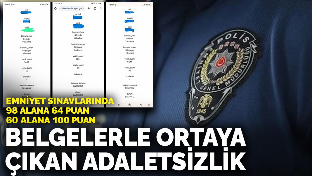 Emniyet sınavlarında belgelerle ortaya çıkan adaletsizlik: 98 alana 64 puan, 60 alana 100 puan