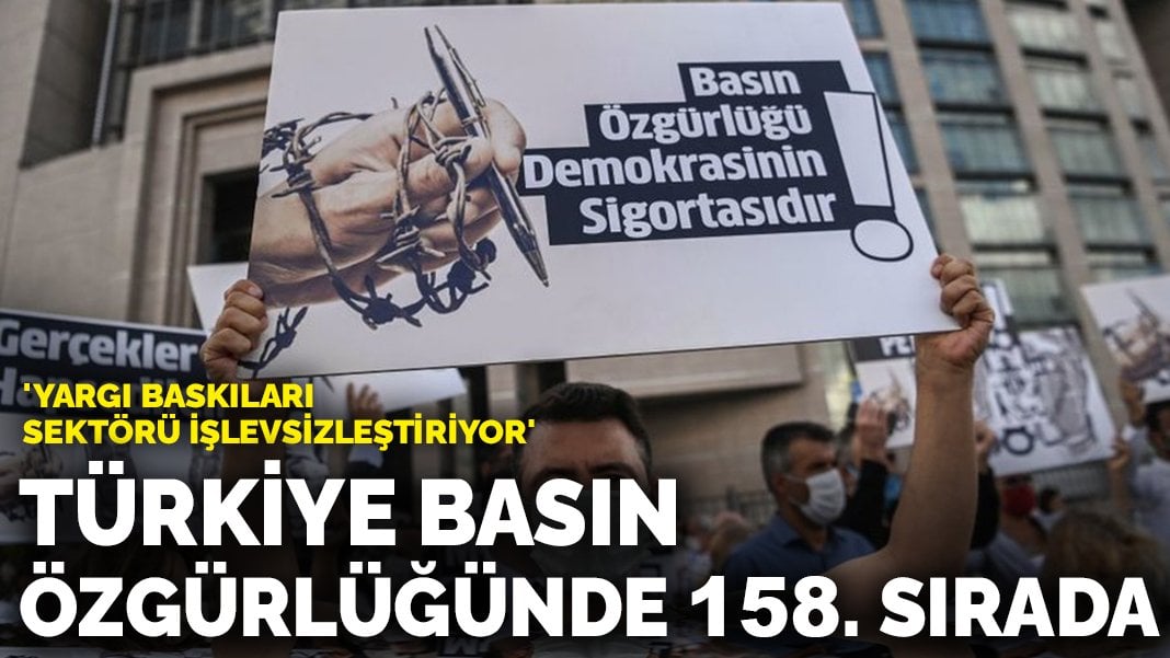 Vahim tablo değişmedi: Türkiye, basın özgürlüğünde 158. sırada