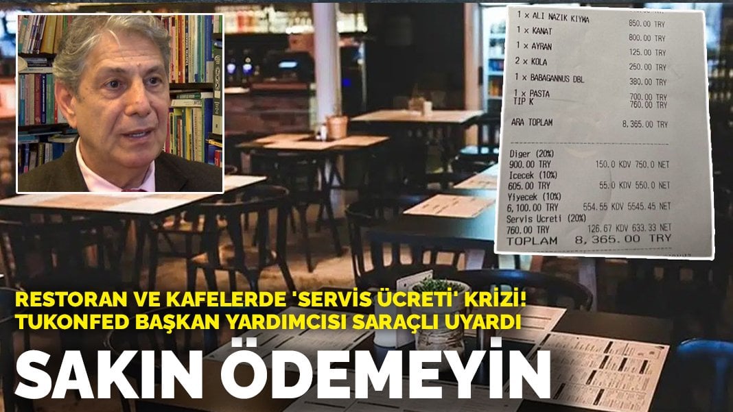 Restoran ve kafelerde ‘servis ücreti’ krizi! Uzmanı uyardı: Sakın ödemeyin