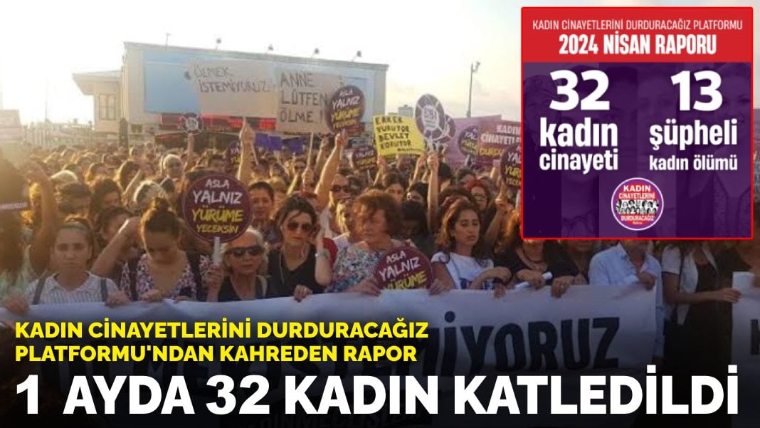 Kadın Cinayetlerini Durduracağız Platformu’ndan kahreden rapor: Bir ayda 32 kadın katledildi