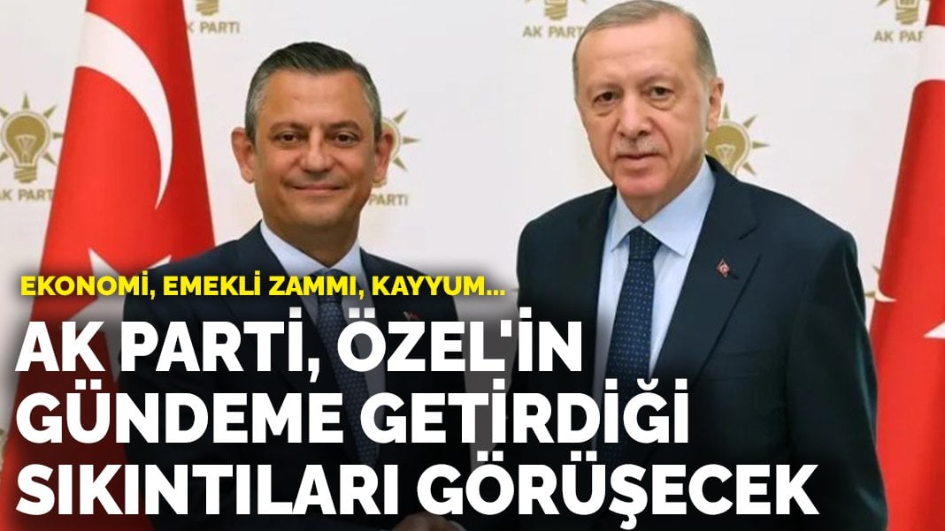 AK Parti Özel’in gündeme getirdiği konuları görüşecek: Ekonomi, emekli zammı, kayyum