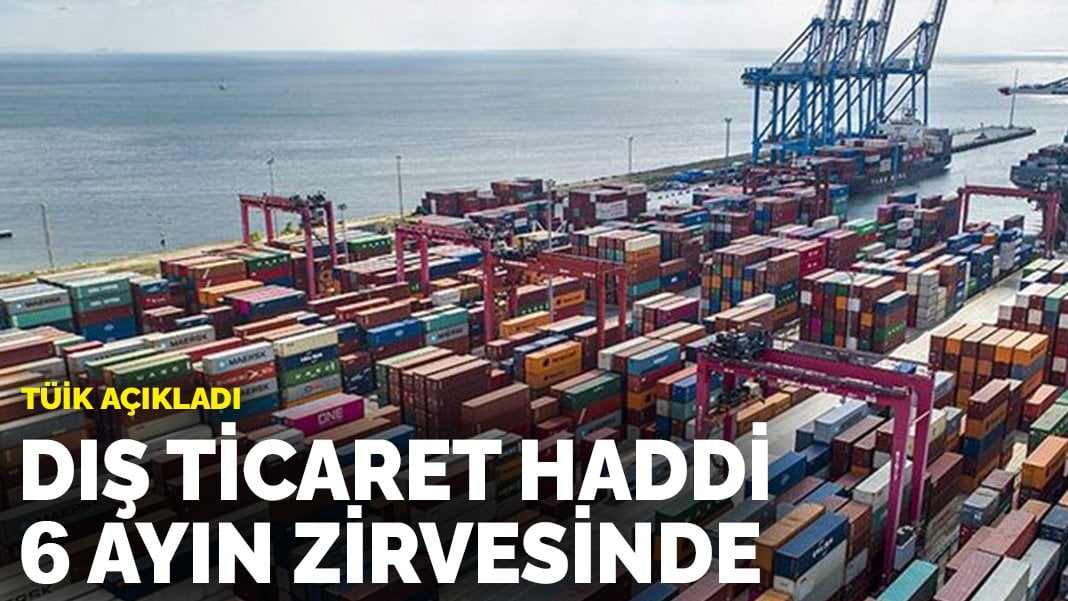 Dış ticaret haddi martta arttı! 6 ayın zirvesinde