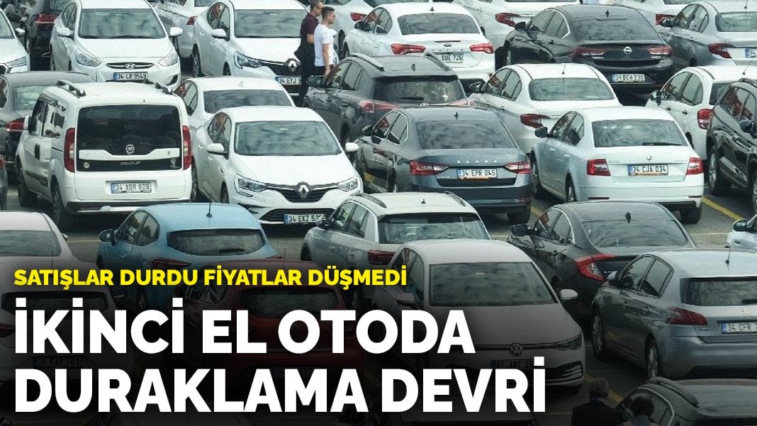 İkinci el otoda satışlar durdu! Fiyatlar düşecek mi? Araba almak isteyenlerin kafaları karışık…