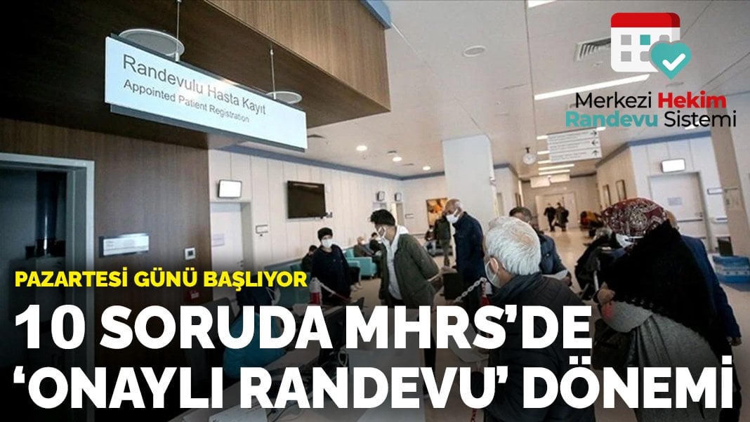 10 soruda MHRS’de ‘onaylı randevu’ dönemi: Pazartesi günü başlıyor