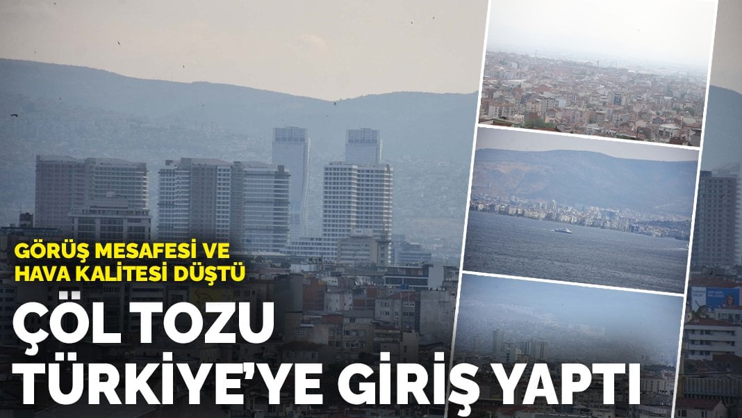 Çöl tozu Türkiye’ye giriş yaptı: Görüş mesafesi ve hava kalitesi düştü