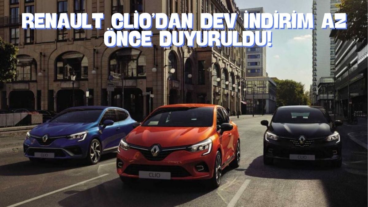 Renault Clio’da sınırlı sayıda bu fiyata satışta! Dev indirim az önce duyuruldu