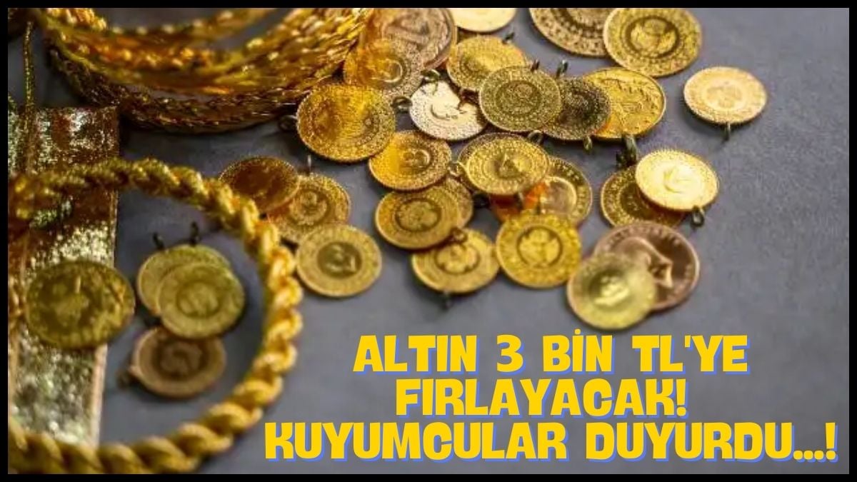 Altın 3 bin TL’ye fırlayacak! Bankalar ve ekonomistler değil, kuyumcular tarih verdi