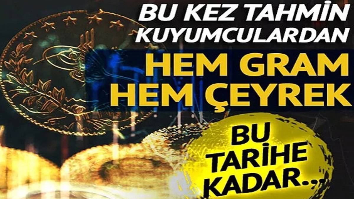 Elinde gram ve çeyrek altın olanlar dikkat! Kuyumcular tarih vererek uyardı: Tarihi zirveye hazır olun, bekleyen kazanacak