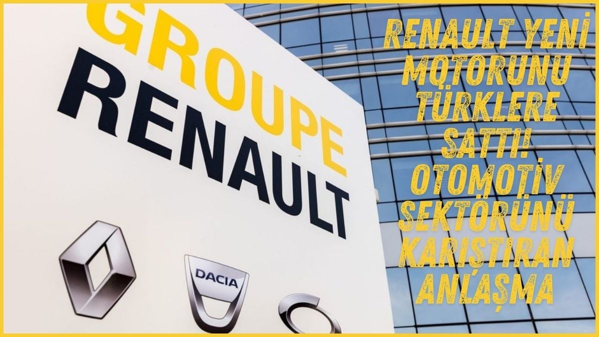 Renault yeni motorunu Türklere sattı! Otomotiv sektörünü karıştıran anlaşma