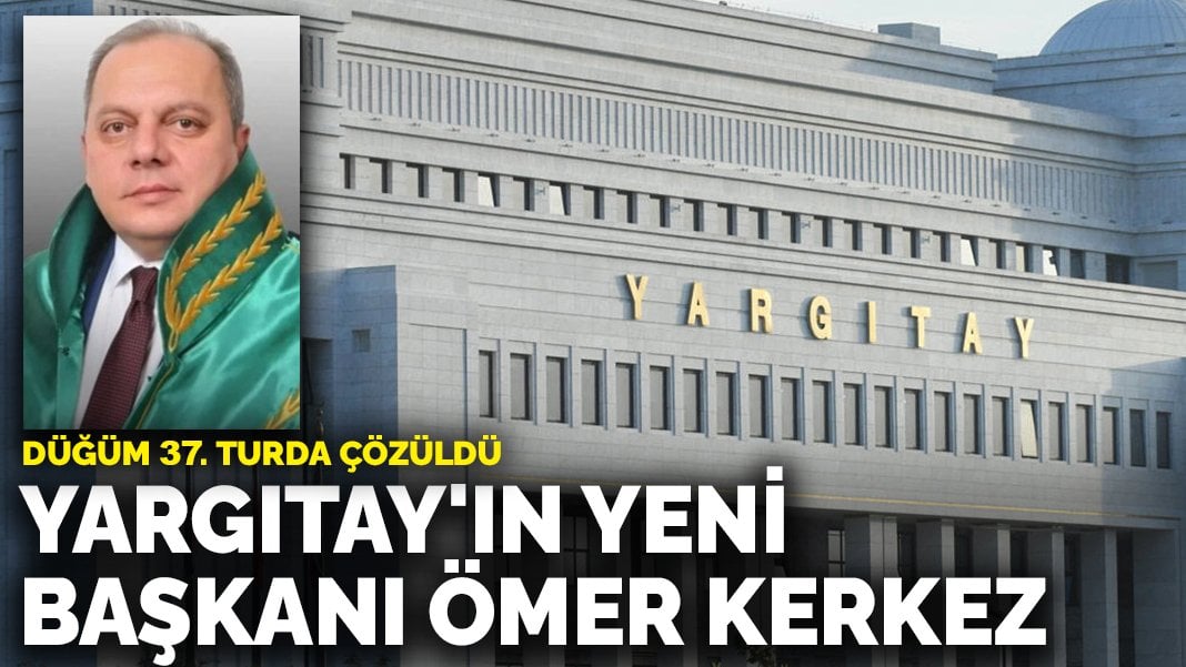 Yargıtay Başkanı Ömer Kerkez oldu