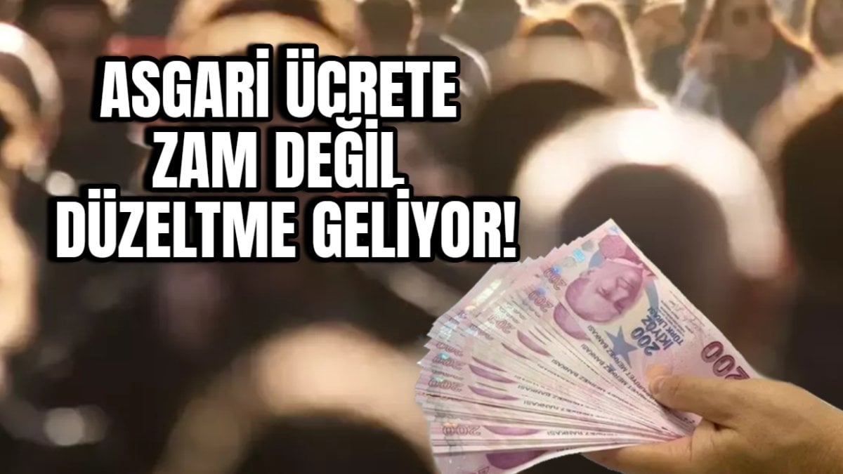 Asgari ücrete zam değil düzeltme geliyor! Hükümetin zam planı belli oldu: ‘Bu yüzden gizli tutuyorlar’