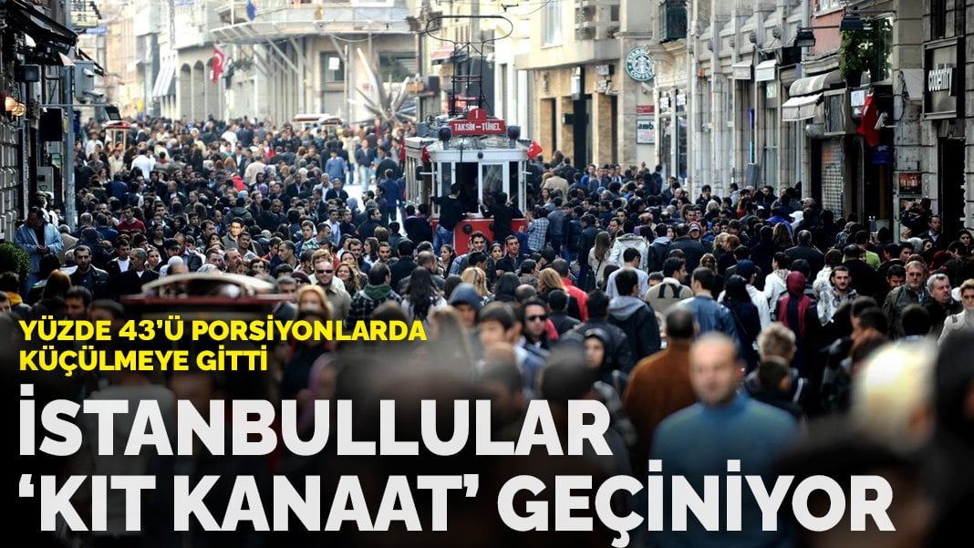 İstanbulluların ana sorunu belli oldu: Vatandaş para bulamayınca porsiyonu küçültü