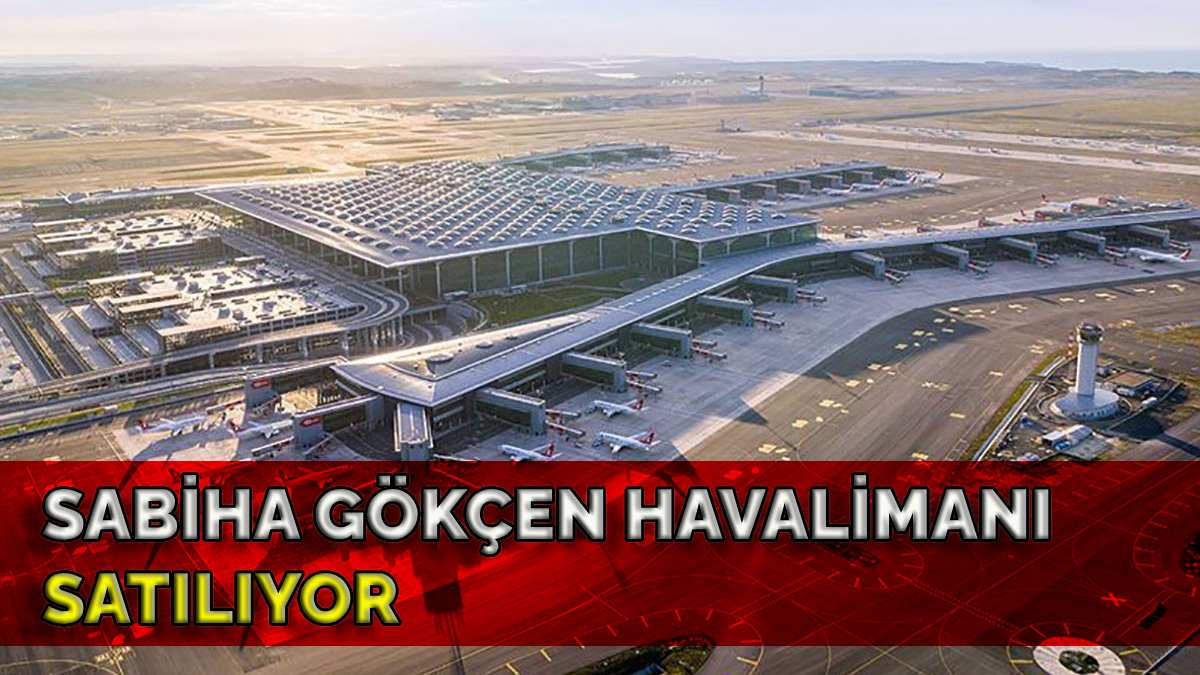 İstanbul’un Sabiha Gökçen Havalimanı satılıyor! 4 milyar dolarlık dev anlaşma: Yeni sahipleri belli oldu