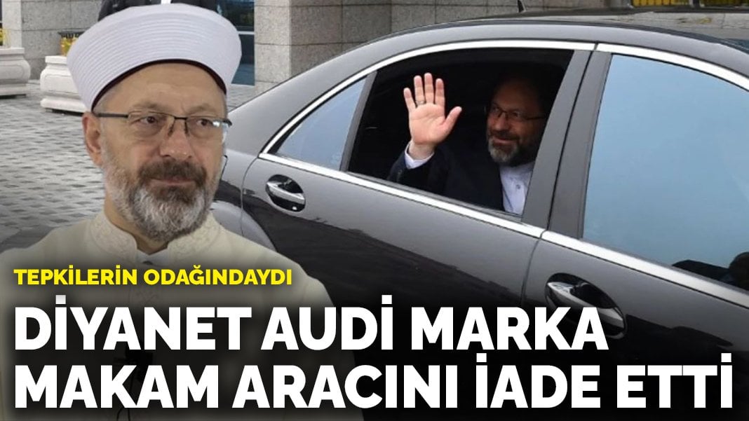 Tepkilerin odağındaydı: Diyanet Audi marka makam aracını iade etti