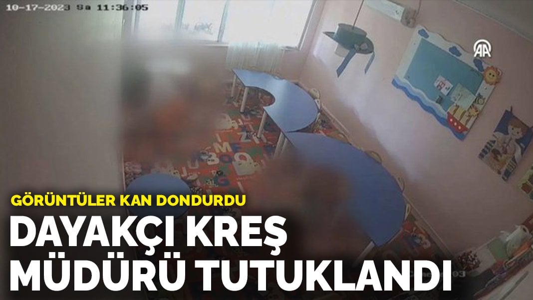 Görüntüler kan dondurdu! Dayakçı kreş müdürü tutuklandı