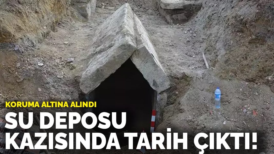 Su deposu kazısında tarih çıktı: Koruma altına alındı