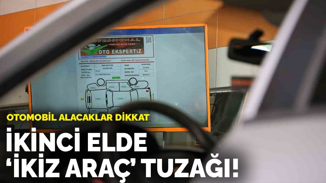 Otomobil alacaklar dikkat! İkinci elde ‘ikiz araç’ tuzağı