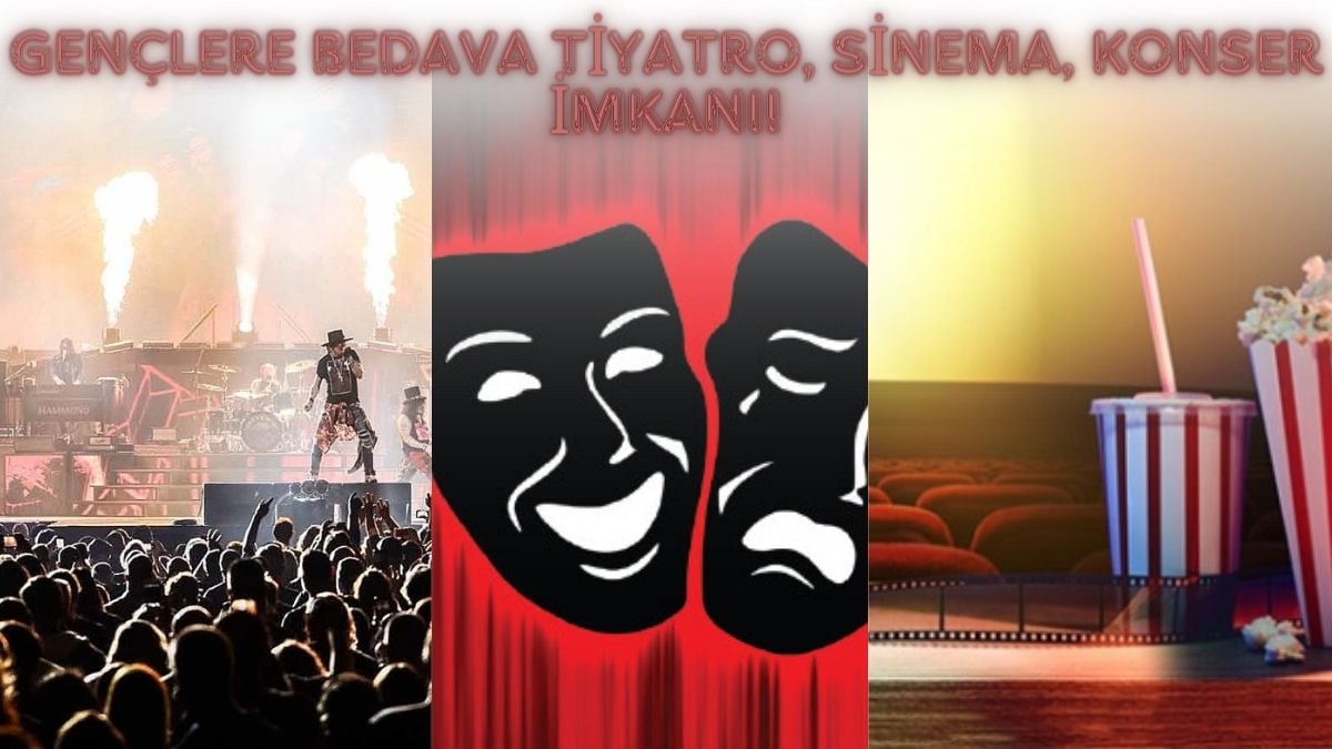 Gençlere müjde! Bedava sinema, tiyatro ve konser bileti verilecek: Başvurular başladı