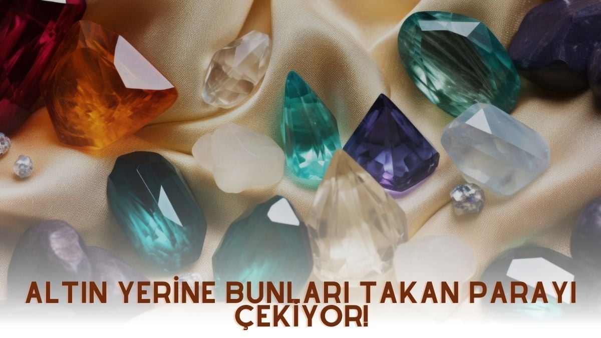 Bu taşlar parayı mıknatıs gibi çekiyor! Altın yerine bunları takan paraya para demiyor