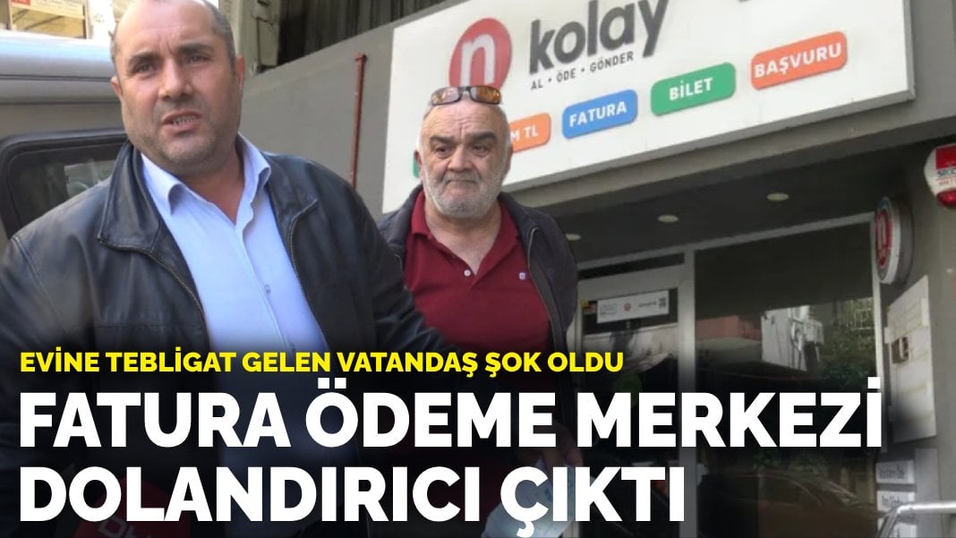 Evine tebligat gelen vatandaş şok oldu! Fatura ödeme merkezi dolandırıcı çıktı