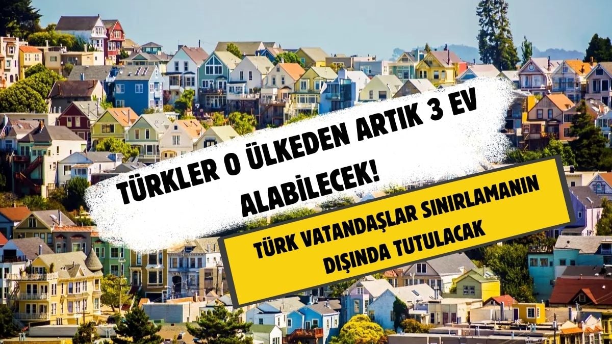 Türklere o ülkeden 3 ev alma hakkı geliyor! Parası olan Yunanistan’dan alıyordu… Türklere bir kapı daha açıldı!