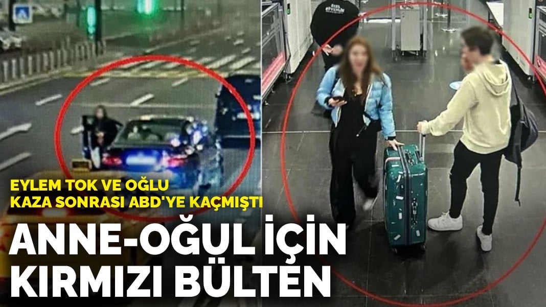 Eylem Tok ve oğlu hakkında kırmızı bülten kararı