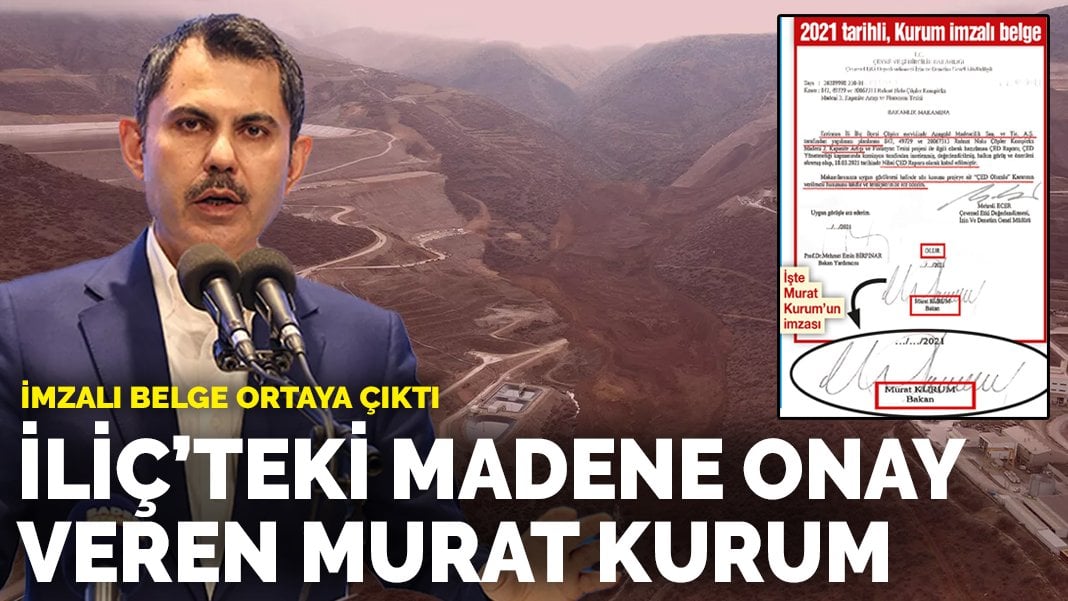 İmzalı belge ortaya çıktı: İliç’teki madene onay veren Murat Kurum