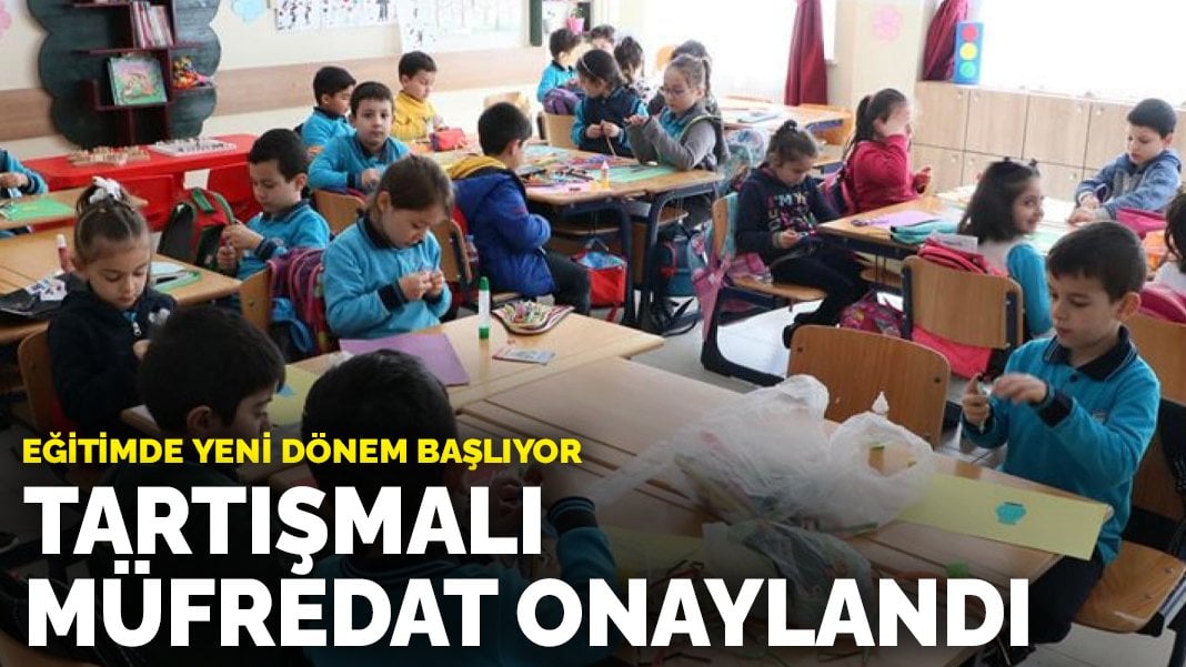 Eğitimde yeni dönem başlıyor: Tartışmalı müfredat onaylandı