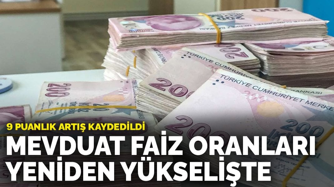 Bankada parası olanlar dikkat! Mevduat faizleri yeniden yükselişte! Tam 9 puan…