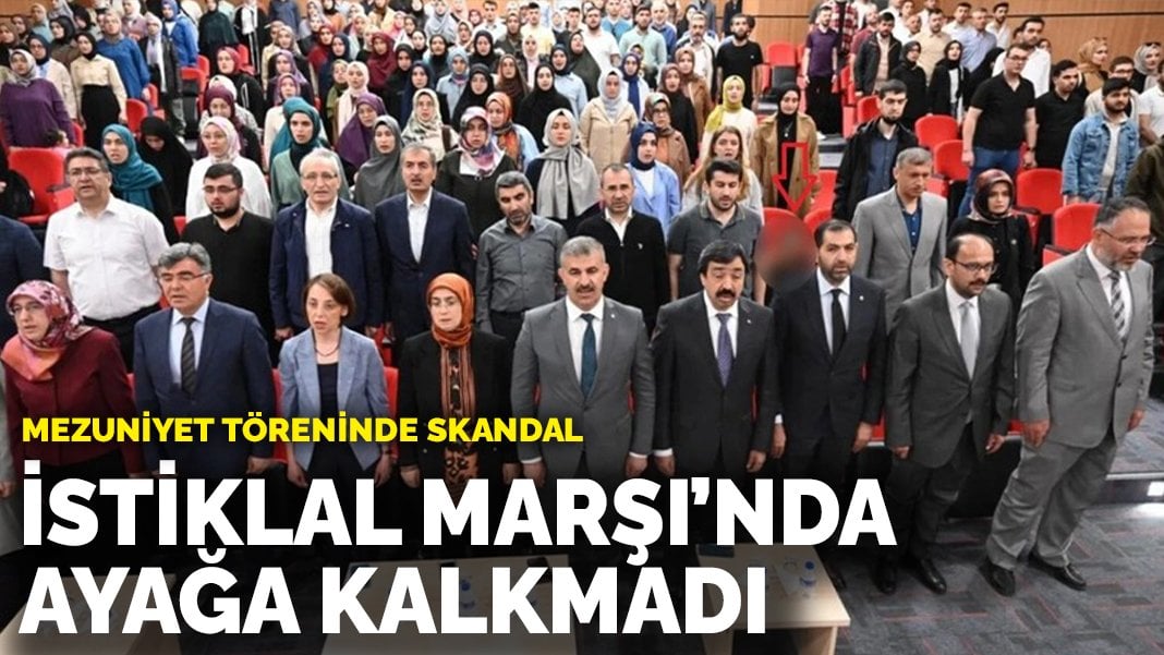 Mezuniyet töreninde skandal! İstiklal Marşı okunurken ayağa kalkmadı